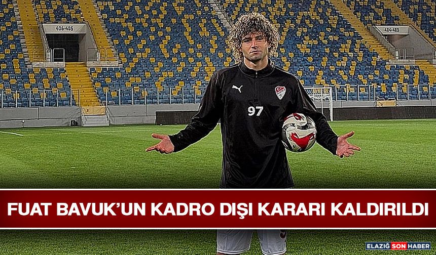 Fuat Bavuk’un Kadro Dışı Kararı Kaldırıldı