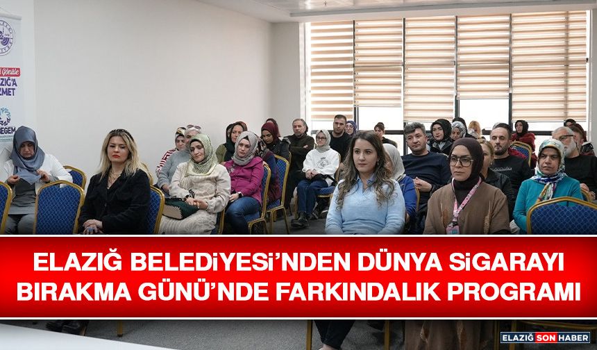 Elazığ Belediyesi’nden Dünya Sigarayı Bırakma Günü’nde Farkındalık Programı
