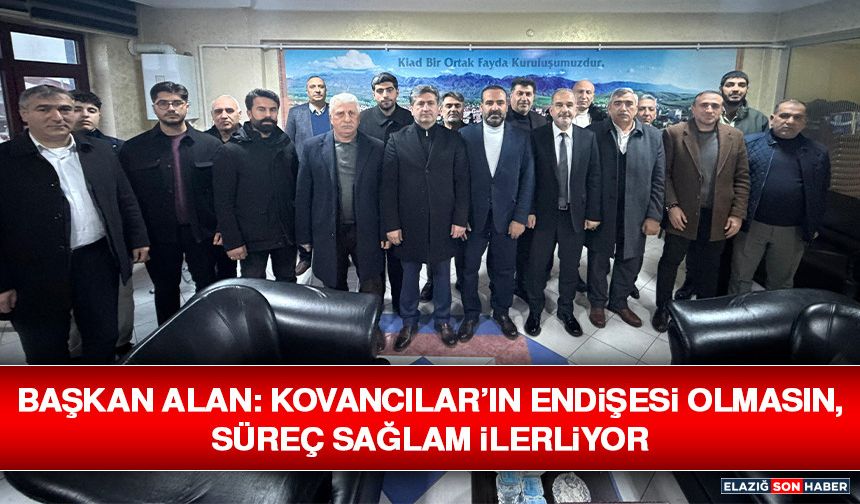 Başkan Alan: Kovancılar’ın Endişesi Olmasın, Süreç Sağlam İlerliyor