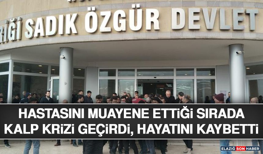 Hastasını Muayene Ettiği Sırada Kalp Krizi Geçirdi, Hayatını Kaybetti