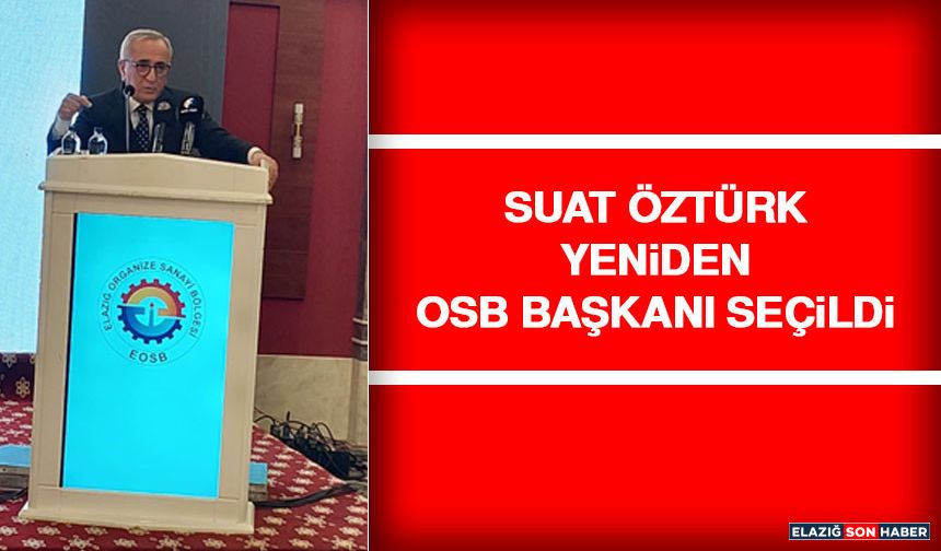 SUAT ÖZTÜRK YENİDEN EOSB BAŞKANI SEÇİLDİ
