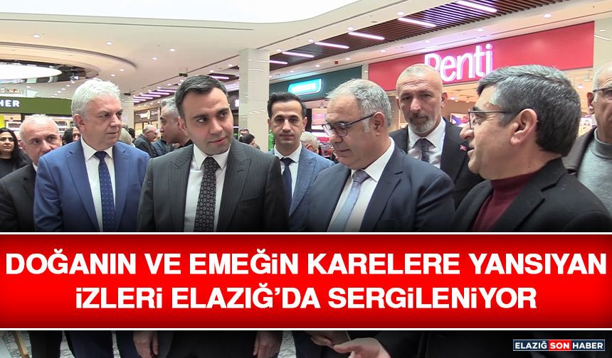 Doğanın ve Emeğin Karelere Yansıyan İzleri Elazığ’da Sergileniyor