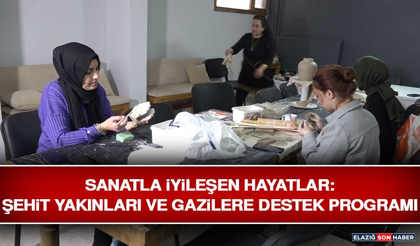 Sanatla İyileşen Hayatlar: Şehit Yakınları ve Gazilere Destek Programı