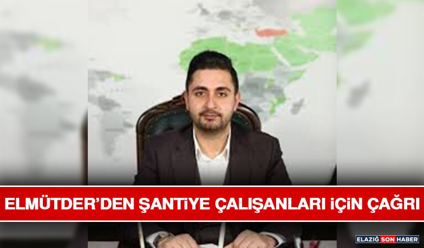 ELMÜTDER’den Şantiye Çalışanları İçin Çağrı