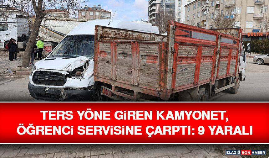 Ters Yöne Giren Kamyonet, Öğrenci Servisine Çarptı: 9 Yaralı