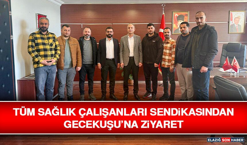 Tüm Sağlık Çalışanları Sendikasından Gecekuşu’na Ziyaret
