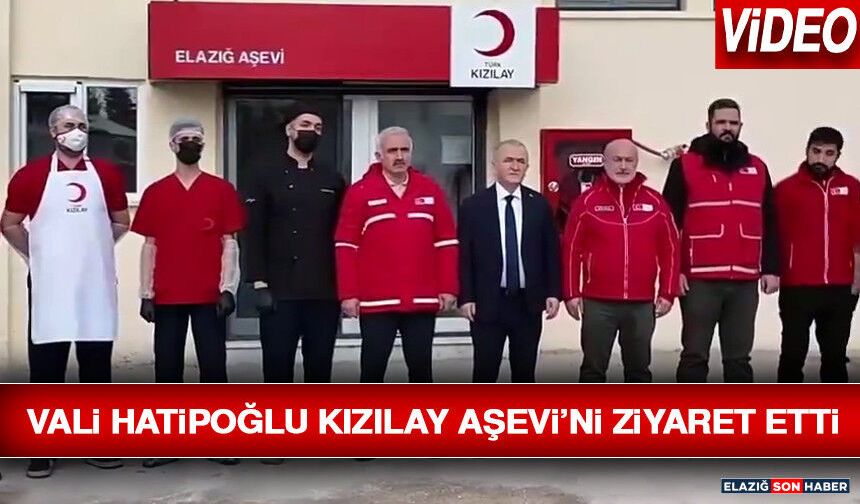Vali Hatipoğlu Kızılay Aşevi’ni Ziyaret Etti