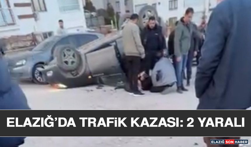 Elazığ’da Trafik Kazası: 2 Yaralı