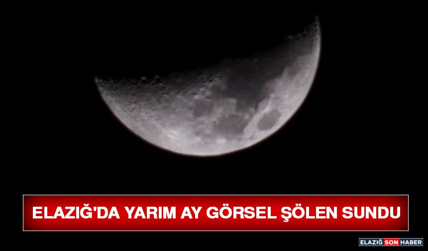 Elazığ'da Yarım Ay Görsel Şölen Sundu