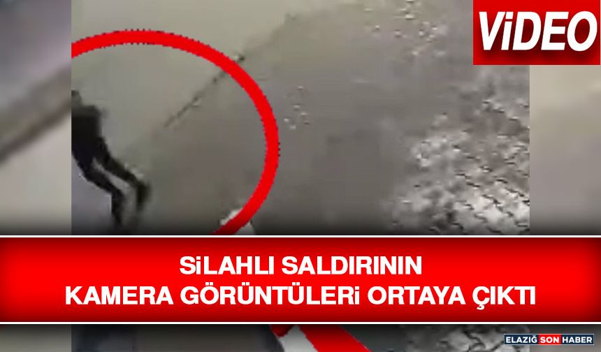 Silahlı Saldırının Kamera Görüntüleri Ortaya Çıktı