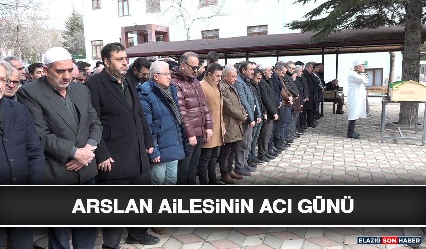 Arslan Ailesinin Acı Günü