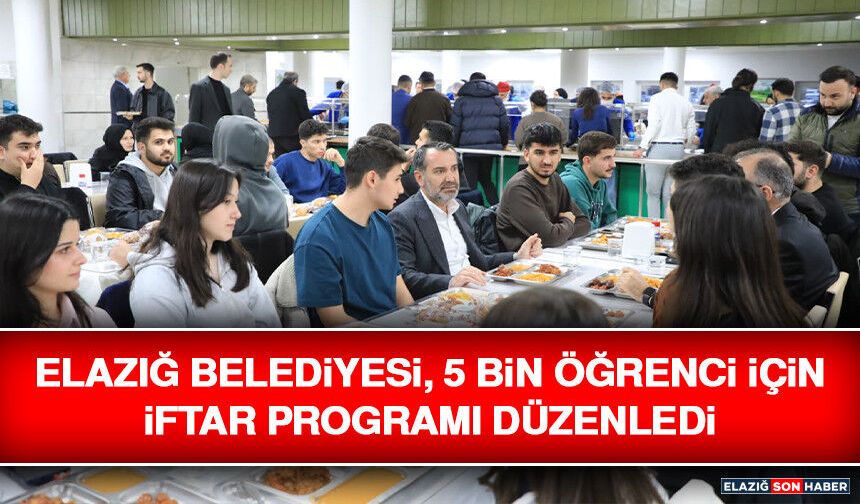 Elazığ Belediyesi, 5 Bin Öğrenci İçin İftar Programı Düzenledi