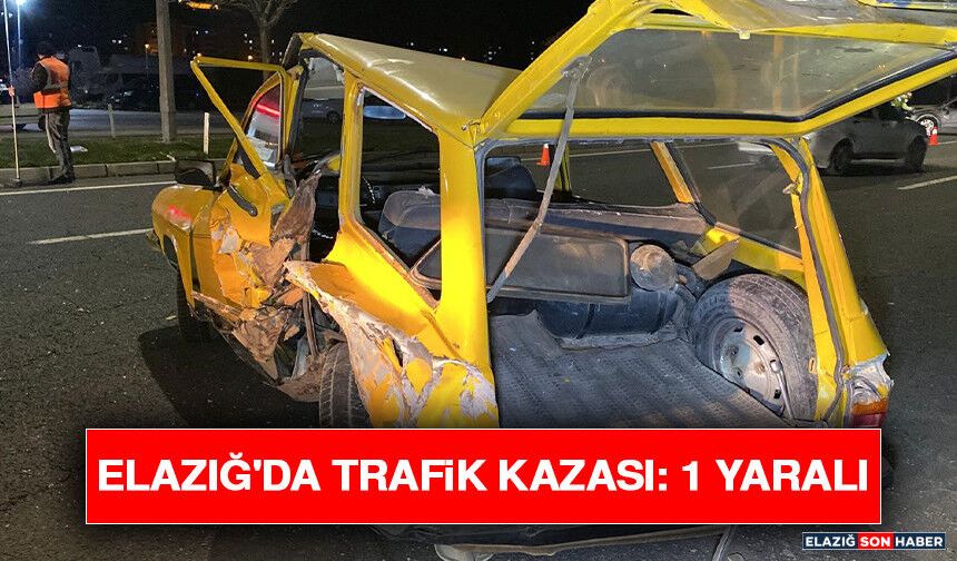 Elazığ'da Trafik Kazası: 1 Yaralı
