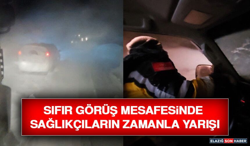 Sıfır Görüş Mesafesinde Sağlıkçıların Zamanla Yarışı