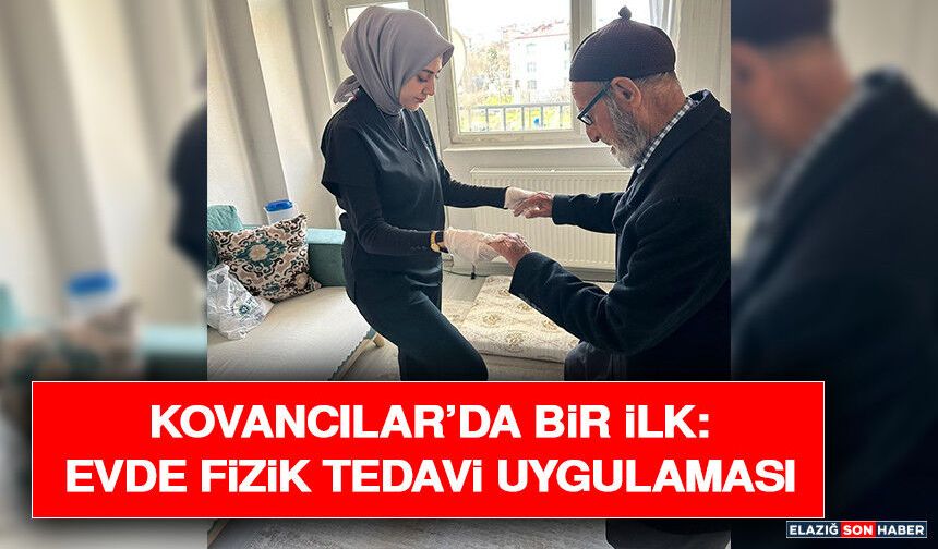 Kovancılar’da Bir İlk: Evde Fizik Tedavi Uygulaması