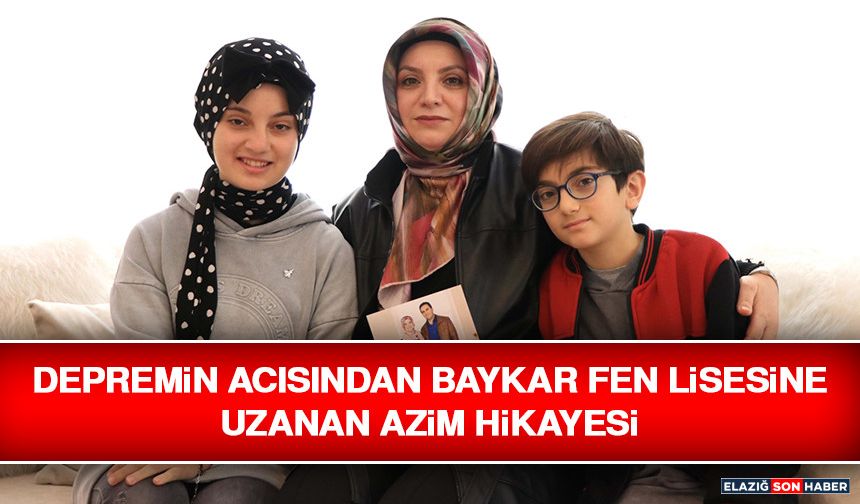 Depremin Acısından Baykar Fen Lisesine Uzanan Azim Hikayesi