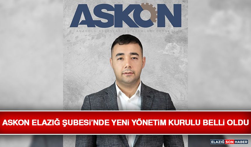 ASKON Elazığ Şubesi’nde Yeni Yönetim Kurulu Belli Oldu
