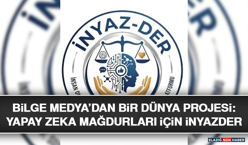 Bilge Medya’dan Bir Dünya Projesi: Yapay Zeka Mağdurları İçin İNYAZDER Kuruldu