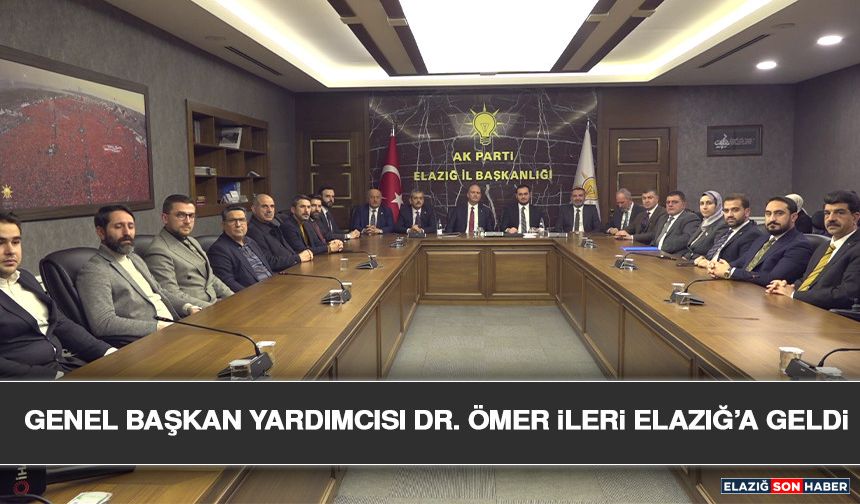 Genel Başkan Yardımcısı Dr. Ömer İleri Elazığ’a Geldi