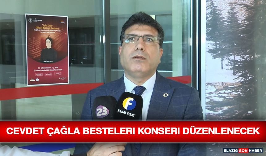 Cevdet Çağla Besteleri Konseri Düzenlenecek