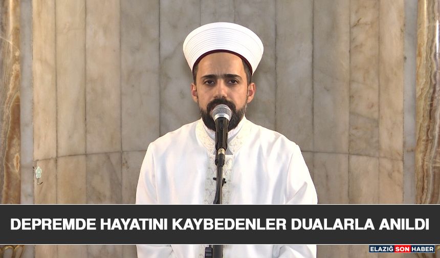 Depremde Hayatını Kaybedenler Dualarla Anıldı