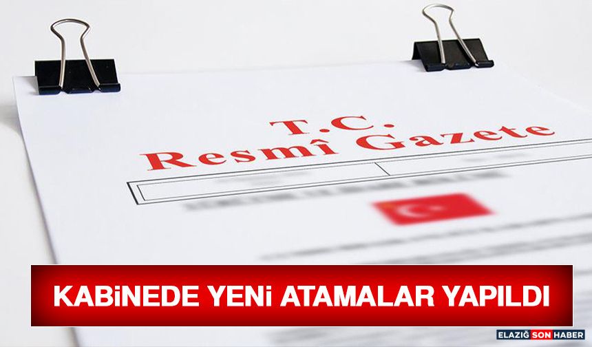 Bakanlar Değişti: Kabinede Yeni Atamalar Yapıldı