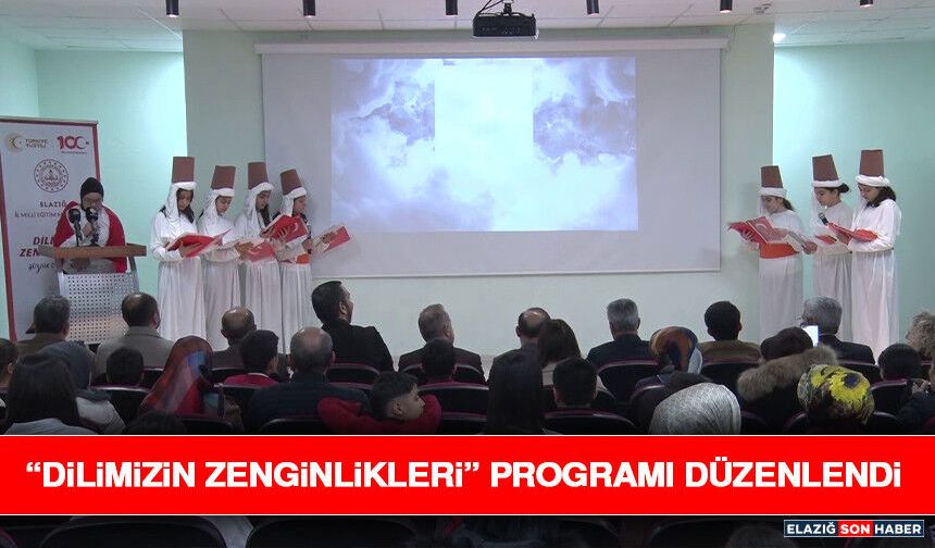 “Dilimizin Zenginlikleri” Programı Düzenlendi