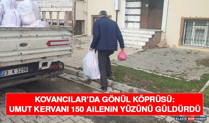 Kovancılar’da Gönül Köprüsü: Umut Kervanı 150 Ailenin Yüzünü Güldürdü