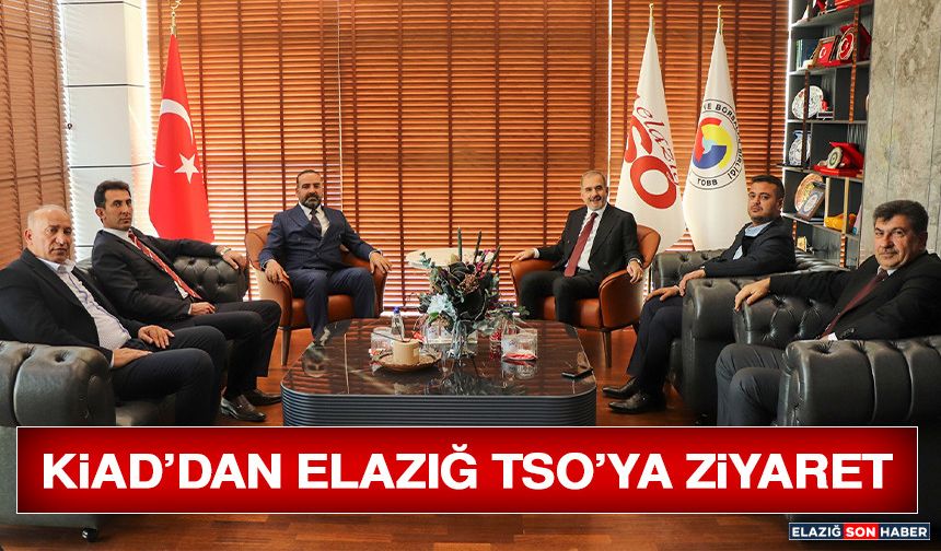 KİAD’dan Elazığ TSO’ya Ziyaret