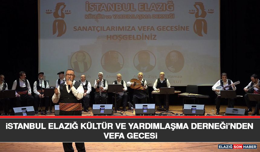 İstanbul Elazığ Kültür ve Yardımlaşma Derneği’nden Vefa Gecesi