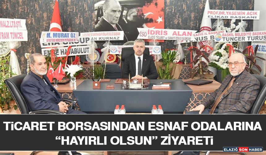 Ticaret Borsasından Esnaf Odalarına “Hayırlı Olsun” Ziyareti