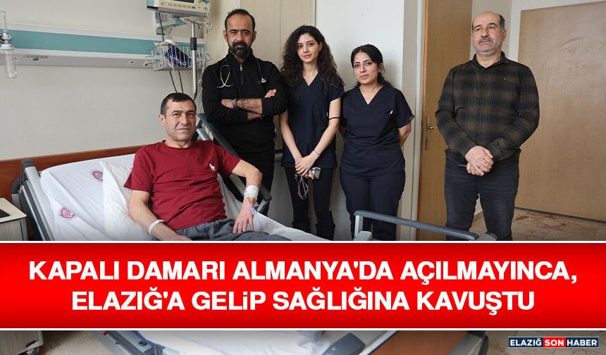 Kapalı Damarı Almanya'da Açılmayınca, Elazığ'a Gelip Sağlığına Kavuştu