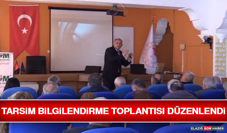 TARSİM Bilgilendirme Toplantısı Düzenlendi