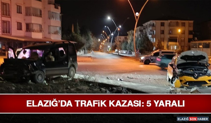 Elazığ’da Trafik Kazası: 5 Yaralı