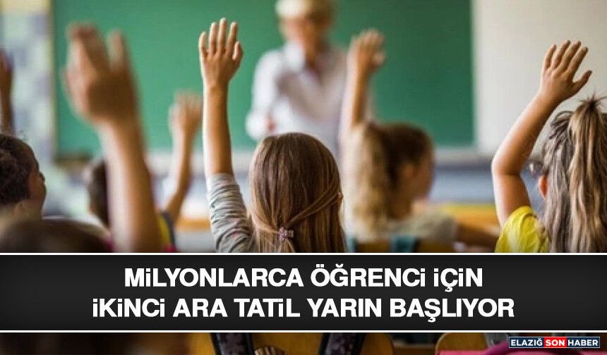 Milyonlarca Öğrenci İçin İkinci Ara Tatil Yarın Başlıyor