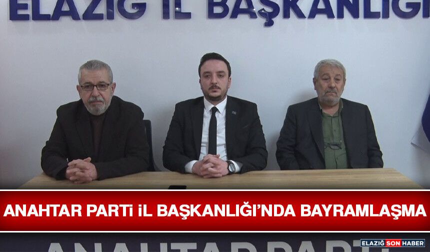 Anahtar Parti İl Başkanlığı’nda Bayramlaşma