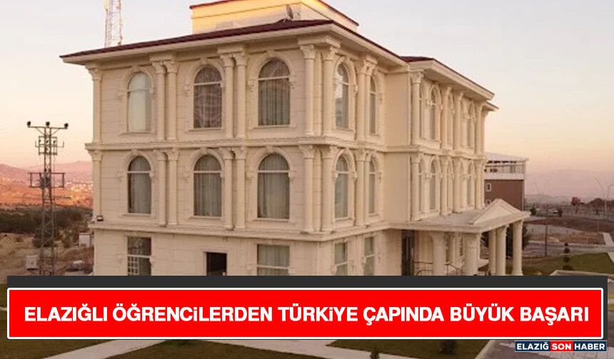 Elazığlı Öğrencilerden Türkiye Çapında Büyük Başarı