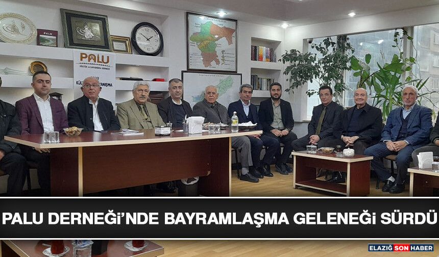 Palu Derneği’nde Bayramlaşma Geleneği Sürdü