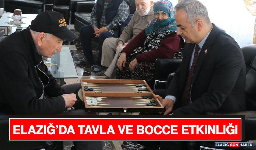 Elazığ’da Tavla ve Bocce Etkinliği