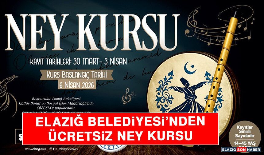 Elazığ Belediyesi’nden Ücretsiz Ney Kursu