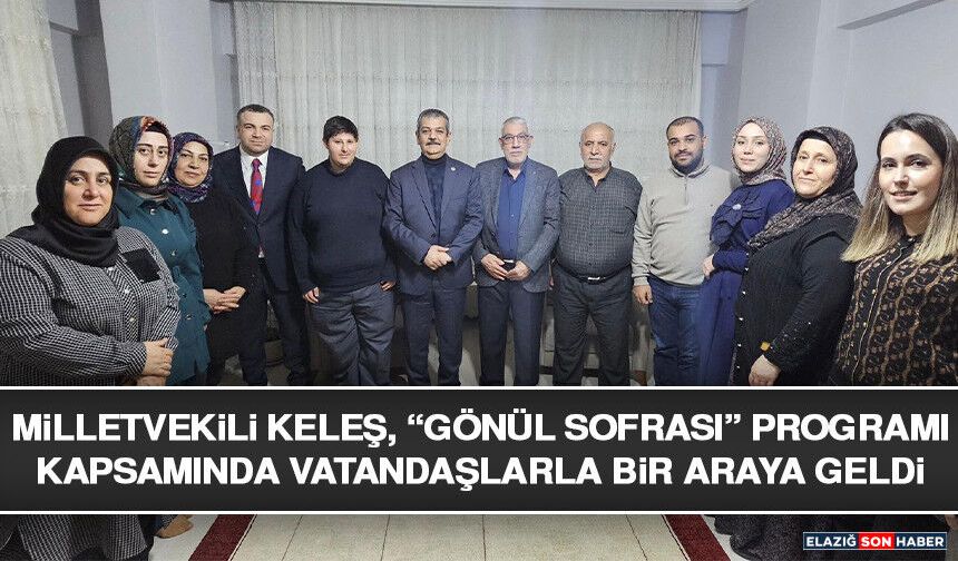 Milletvekili Keleş, “Gönül Sofrası” Programı Kapsamında Vatandaşlarla Bir Araya Geldi