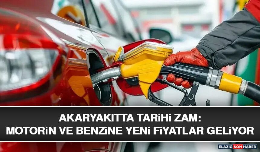 Akaryakıtta Tarihi Zam: Motorin ve Benzine Yeni Fiyatlar Geliyor