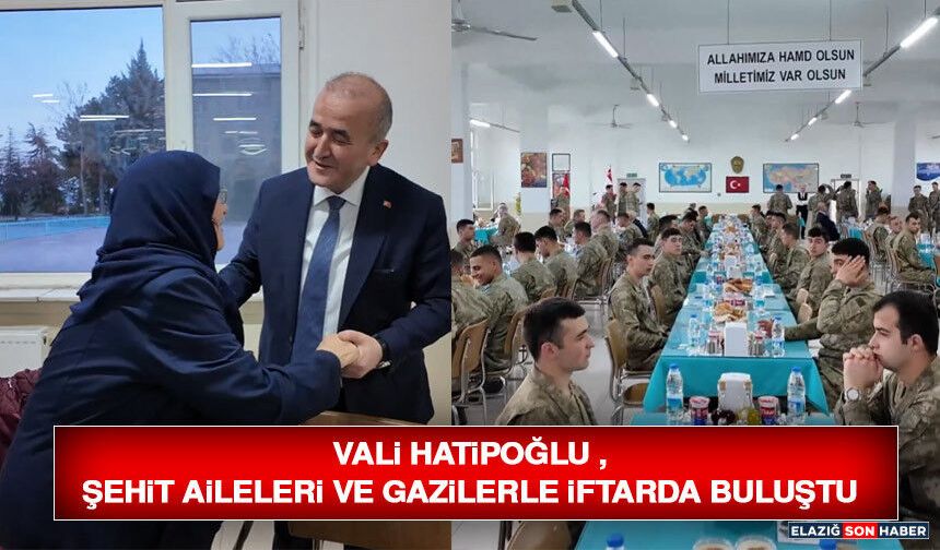 Vali Hatipoğlu ve Orgeneral Tokel, Şehit Aileleri ve Gazilerle İftarda Buluştu