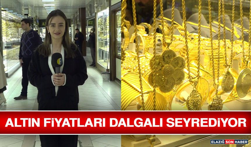 Altın Fiyatları Dalgalı Seyrediyor