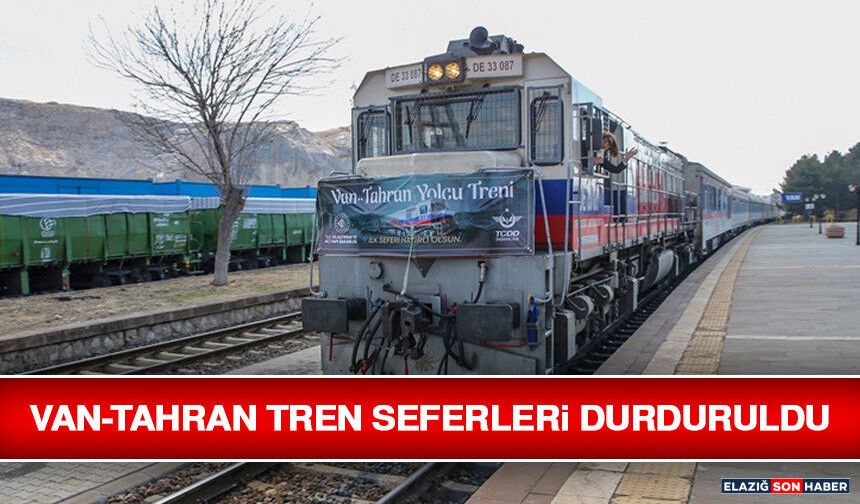 Van-Tahran Tren Seferleri Durduruldu