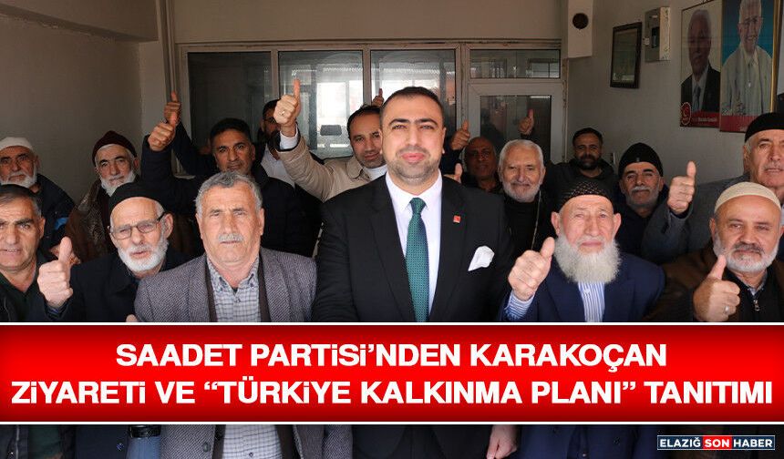 Saadet Partisi’nden Karakoçan Ziyareti ve “Türkiye Kalkınma Planı” Tanıtımı