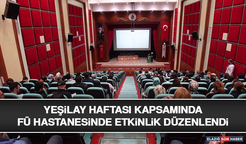 Yeşilay Haftası Kapsamında FÜ Hastanesinde Etkinlik Düzenlendi