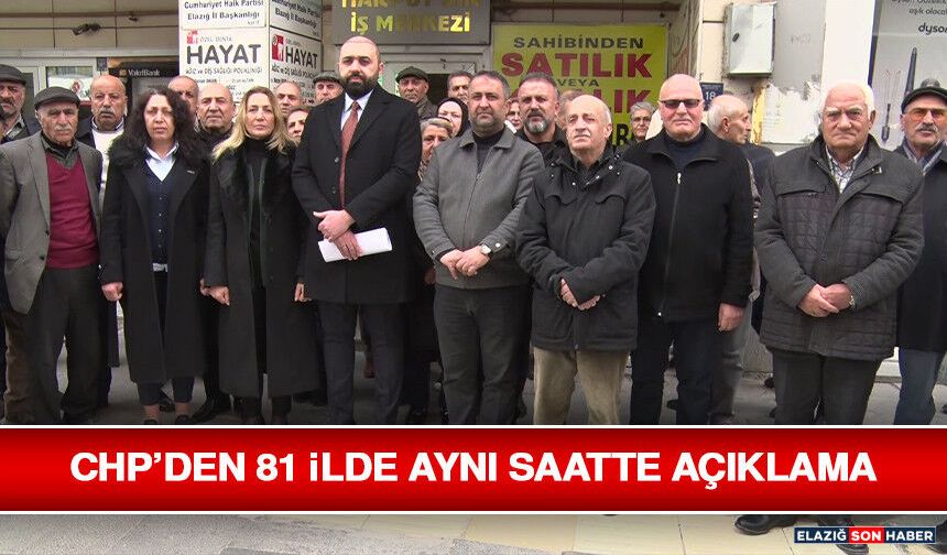 CHP’den 81 İlde Aynı Saatte Açıklama