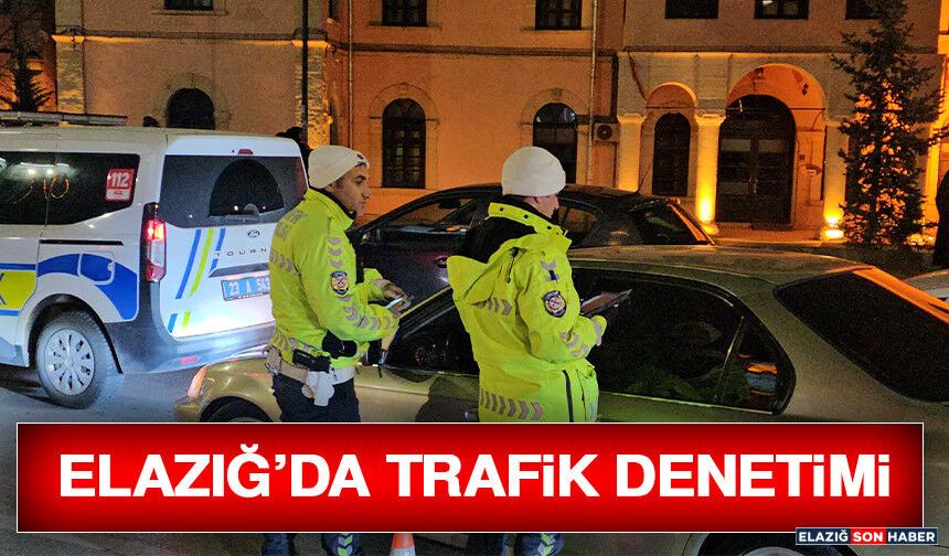 Elazığ’da Trafik Denetimi