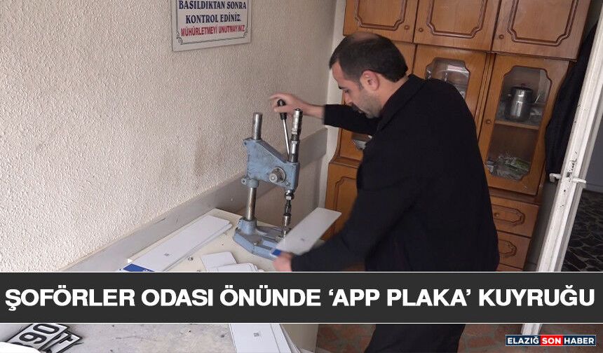 Şoförler Odası Önünde ‘APP Plaka’ Kuyruğu